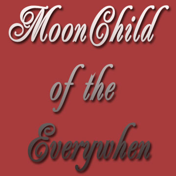 MoonChild of the Everywhen Title